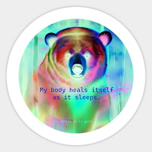 My body heals itself as it sleeps mantra bear Sticker